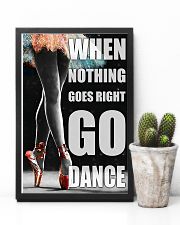 Ballet when nothing goes right go dance 11x17 Poster lifestyle-poster-8