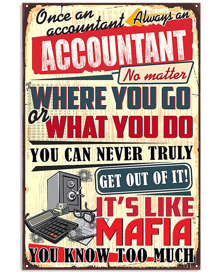 Accountant Never Truly Get Out Of It 11x17 Poster