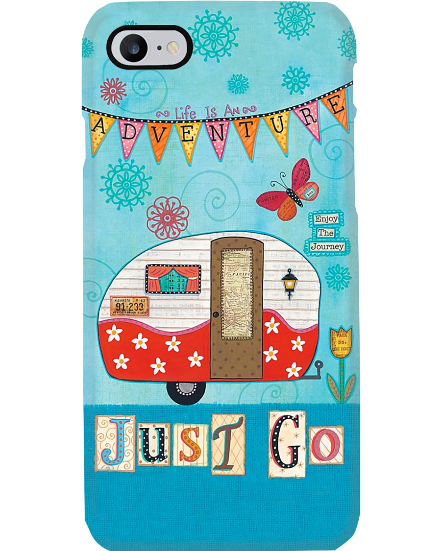 Just Go Camping Life Is An Adventure Phone Case