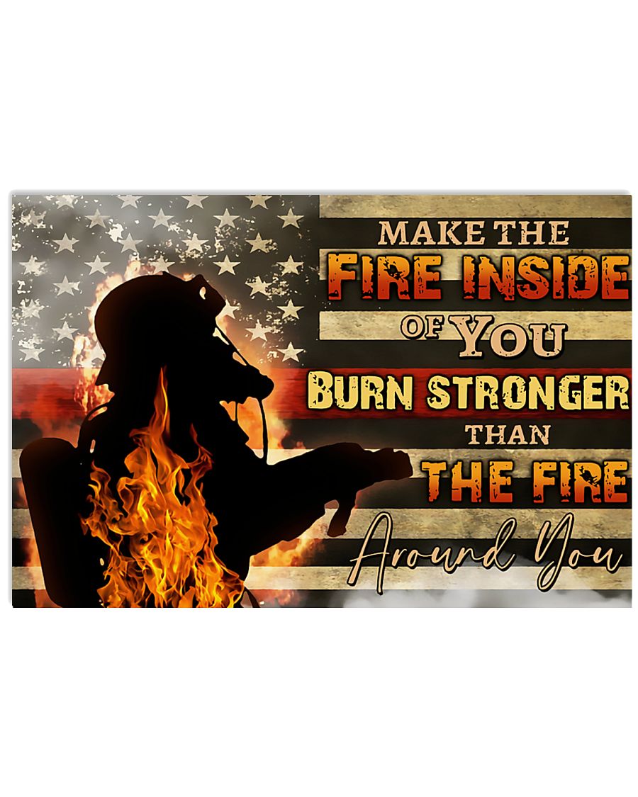 Firefighter make the fire inside 17x11 Poster