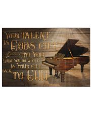Piano Your Talent Is God's Gift To You Poster 17x11 Poster front