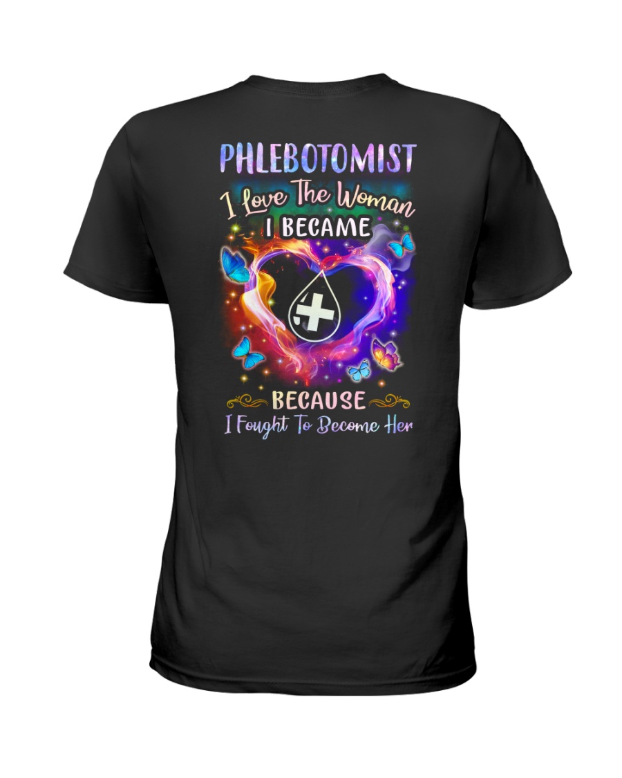 Phlebotomist - I love the woman I became Ladies T-Shirt
