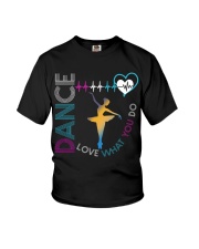 Ballet Dance Love What You Do Youth T-Shirt thumbnail