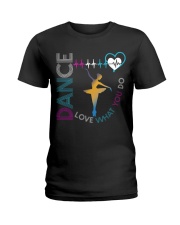 Ballet Dance Love What You Do Ladies T-Shirt front