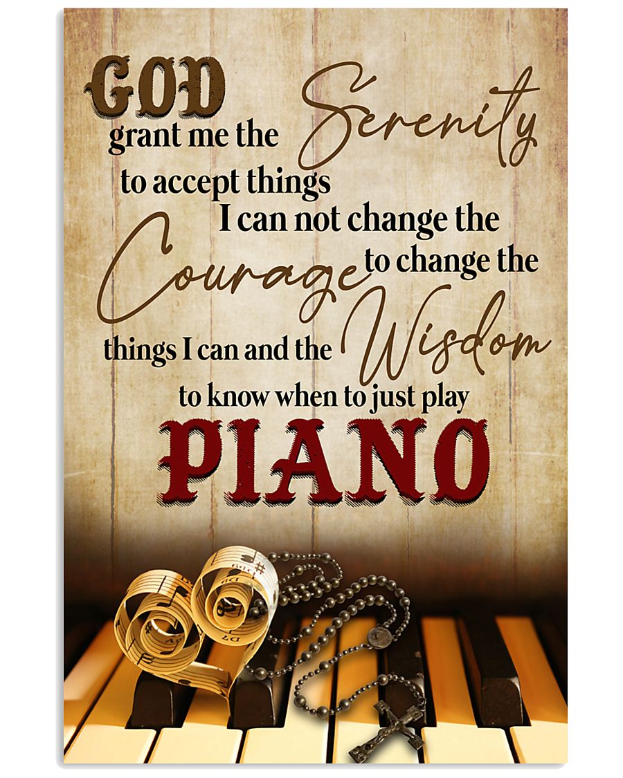 Pianist the wisdom to know when to just play piano 11x17 Poster
