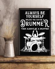 Always be yourself unless you can be a Drummer 11x17 Poster lifestyle-poster-3