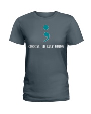Choose To Keep Going Suicide Prevention Ladies T-Shirt thumbnail