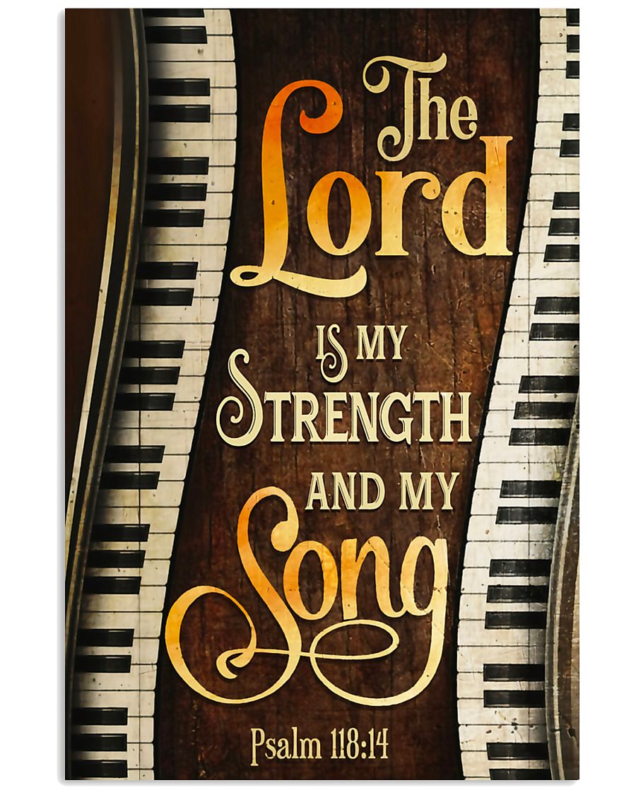 Piano the lord is my strength and my song 11x17 Poster