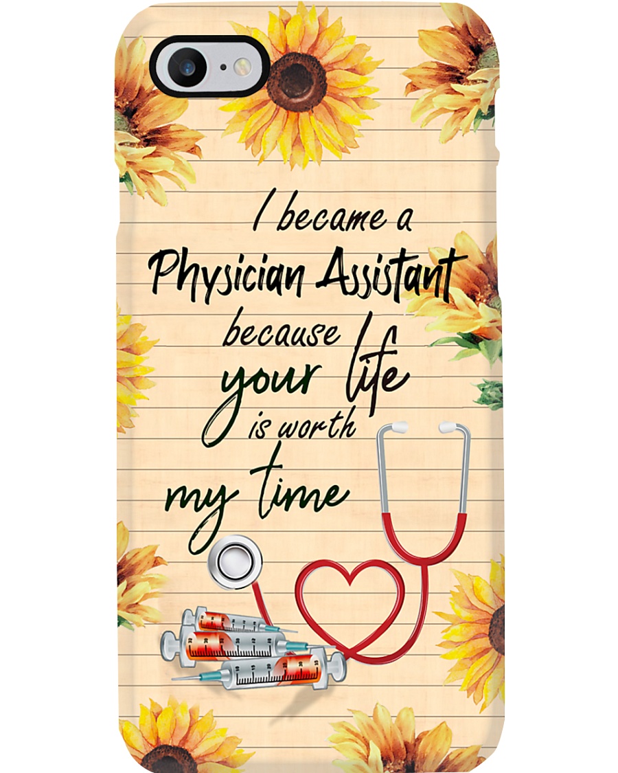 Physician Assistant Your life worth my time Phone Case