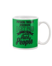 Physical Therapy I get paid to hurt people Mug thumbnail