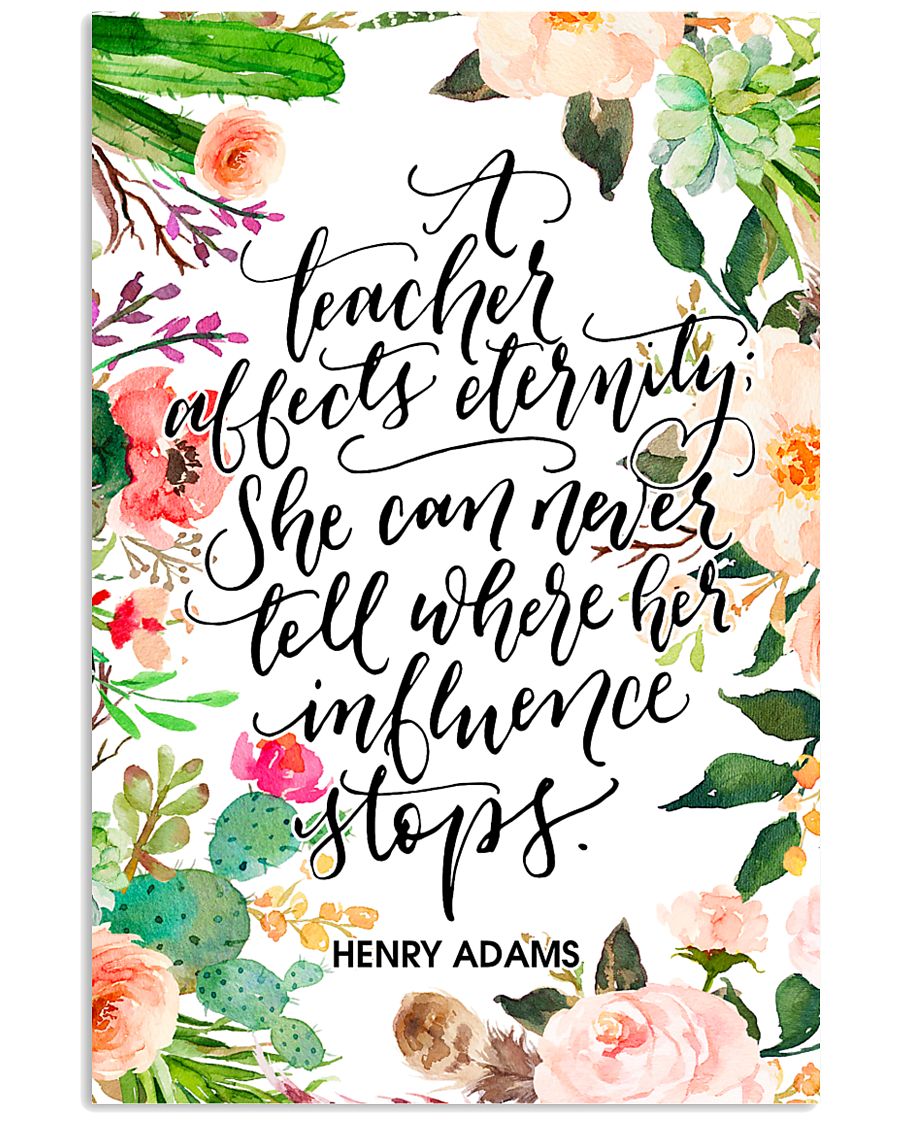 A teacher affects eternity 11x17 Poster