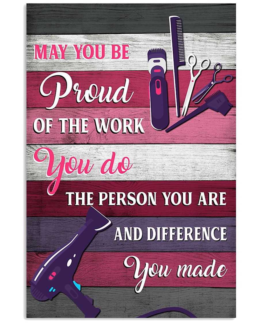 Hairdresser May You Be Proud Of The Work You Do 11x17 Poster