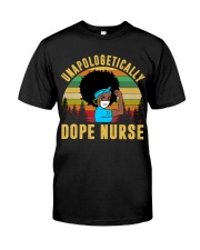 Nurse Unapologetically Dope Nurse Classic T-Shirt front