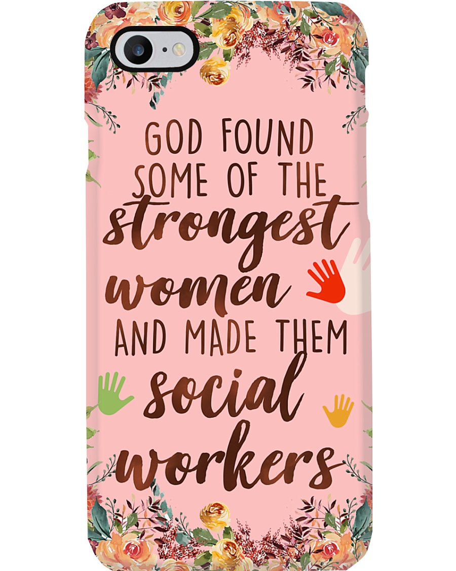 Social Work God Found Some Of The Strongest Women Phone Case