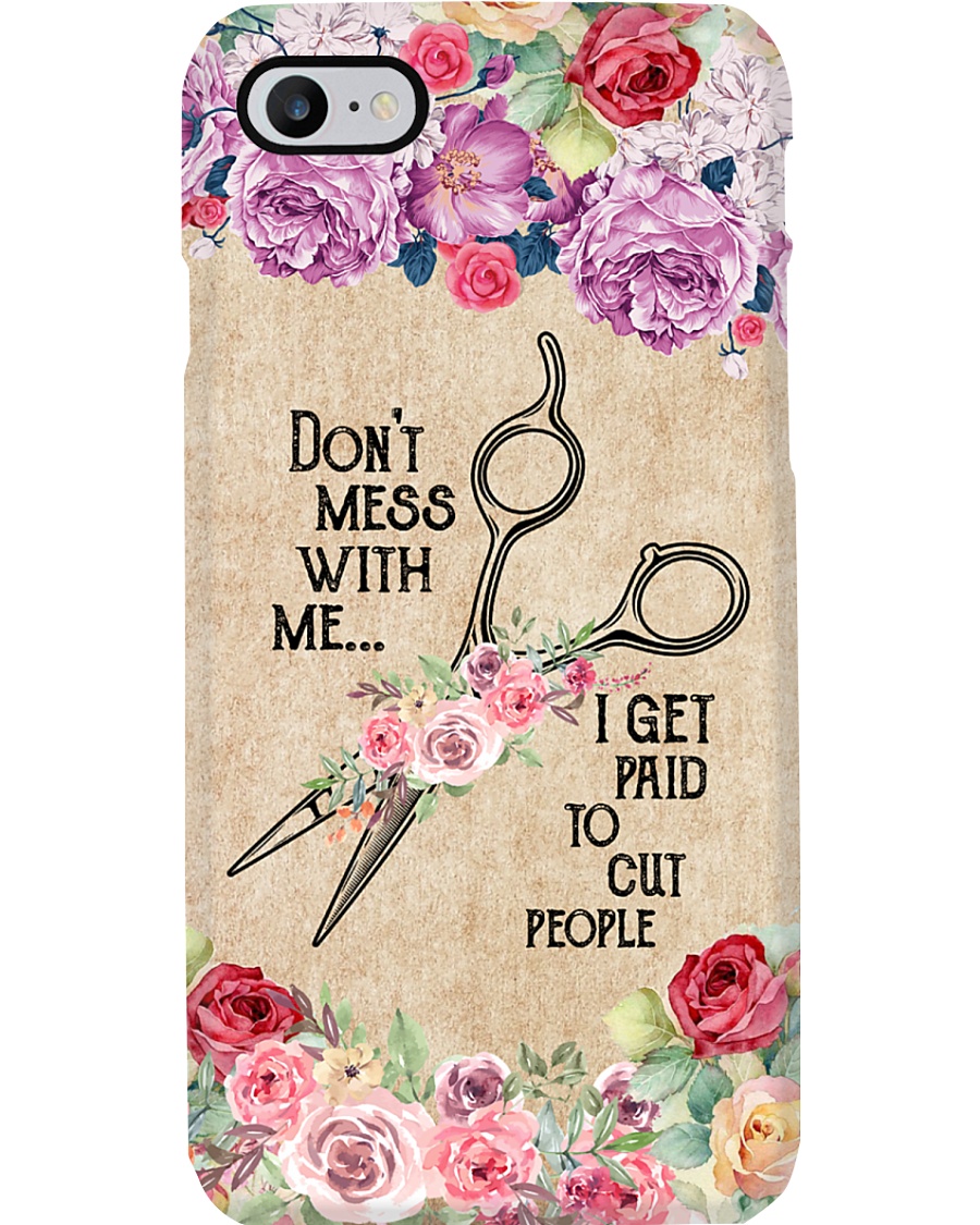 Hairstylist Don't Mess With Me Phone Case