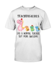 Teachersaurus More Awesome Teacher Classic T-Shirt front