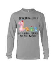 Teachersaurus More Awesome Teacher Long Sleeve Tee tile