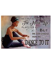Ballet - We Can Choose How We Dance To It 17x11 Poster front