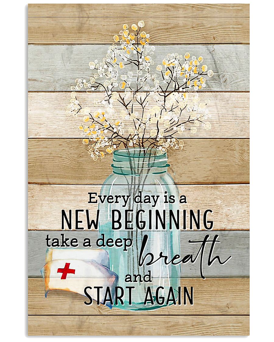 Nurse Everyday Is A New Beginning Poster 11x17 Poster