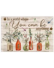 Teacher Be Kind In The World You Can Be Anything 17x11 Poster front