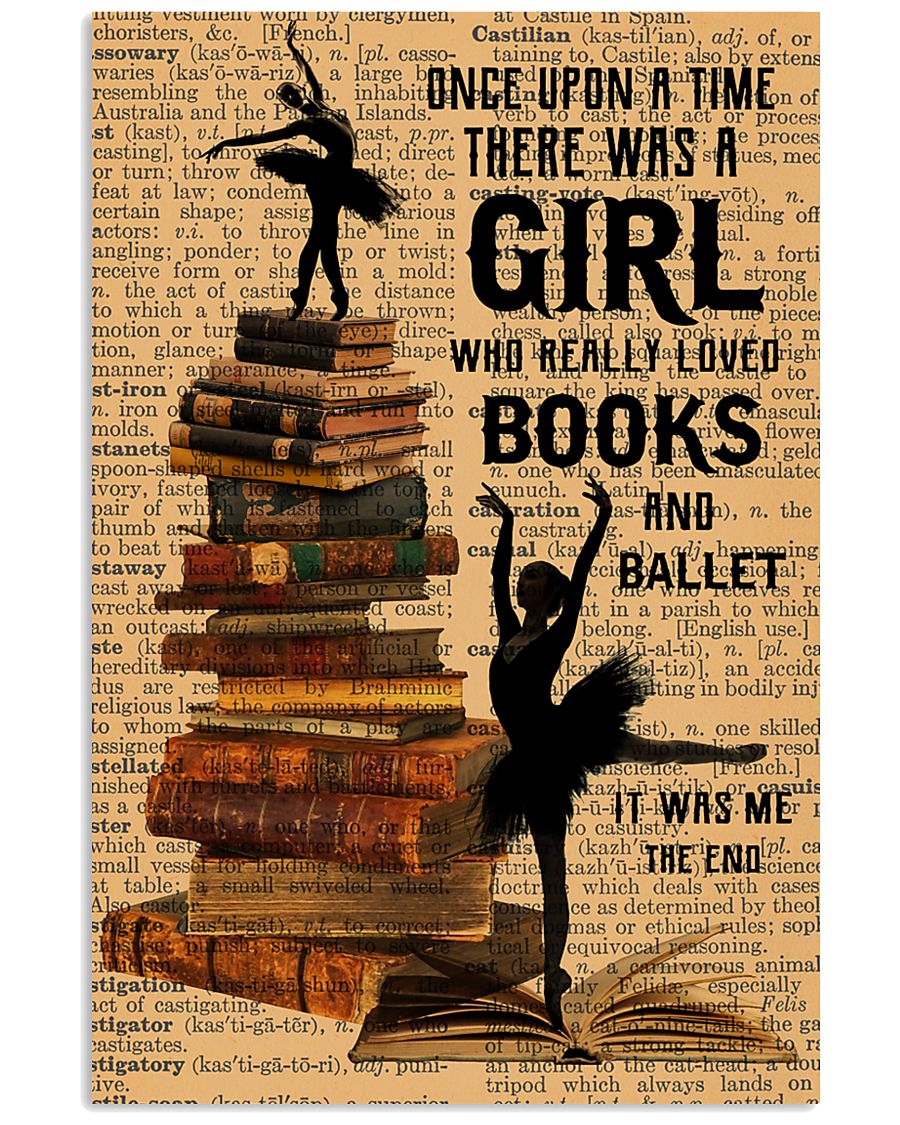 There was a girl who really loved books and ballet 11x17 Poster