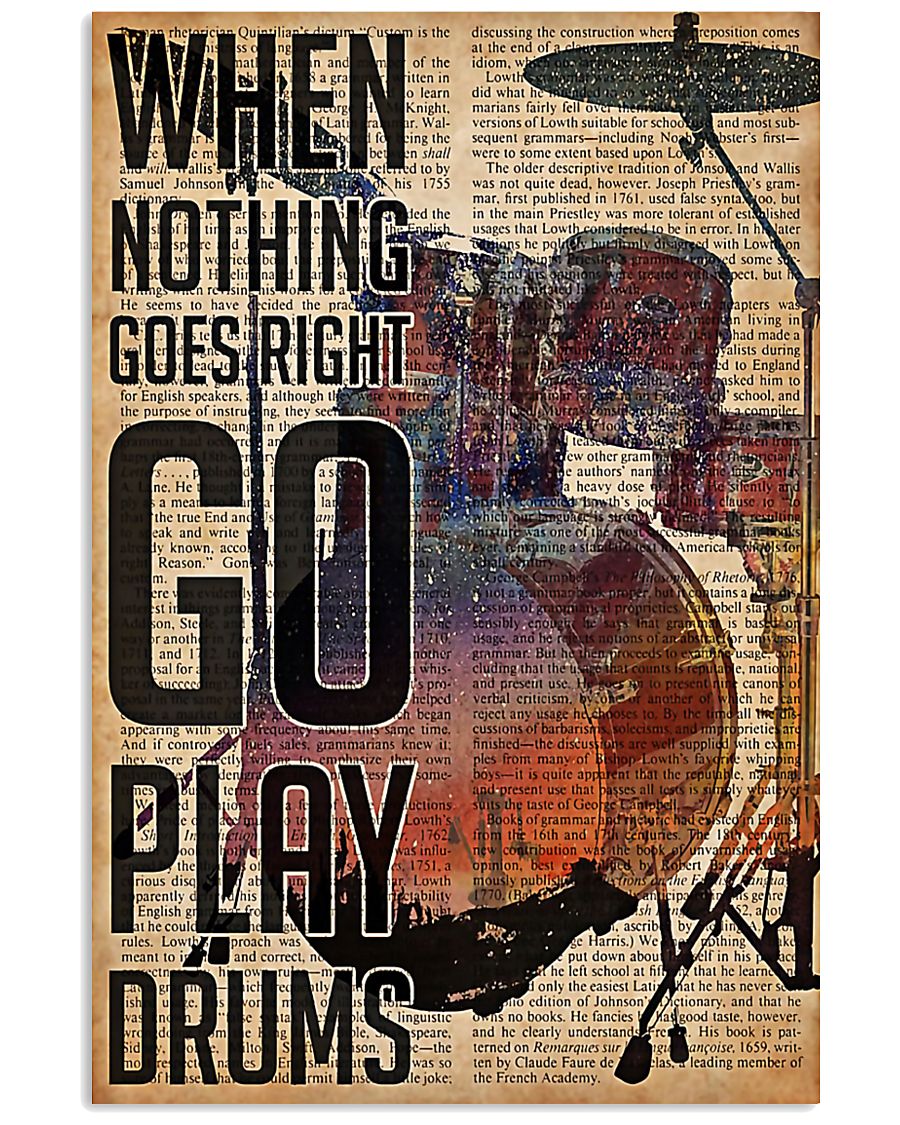 Drummer When Nothing Goes Right Go Play Drum 11x17 Poster