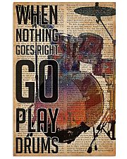 Drummer When Nothing Goes Right Go Play Drum 11x17 Poster front
