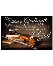 Violin Your talent is God's gift 17x11 Poster front