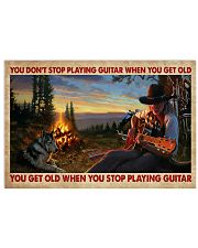 You Get Old Playing Guitar 17x11 Poster front