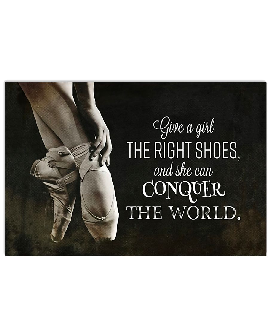 Give Ballet right shoes she can conquer the world 17x11 Poster