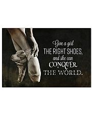 Give Ballet right shoes she can conquer the world 17x11 Poster front