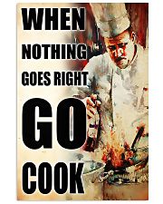 Chef When Nothing Goes Right Go Cook 11x17 Poster front