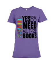Librarian Yes I Really Do Need All These Books Premium Fit Ladies Tee tile