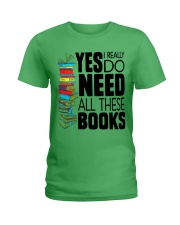 Librarian Yes I Really Do Need All These Books Ladies T-Shirt tile