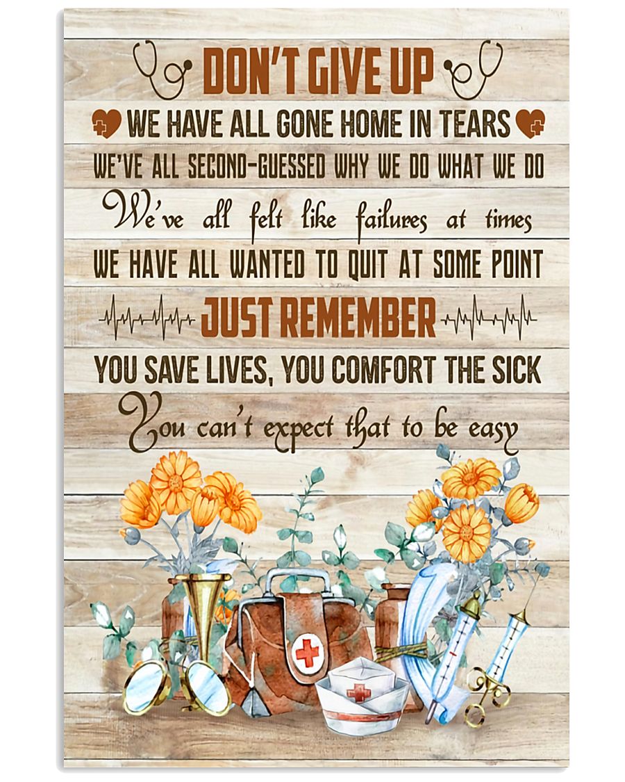 Nurses Don't Give Up Just Remember 11x17 Poster
