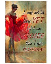 Ballet - I am closer than I was yesterday 11x17 Poster front