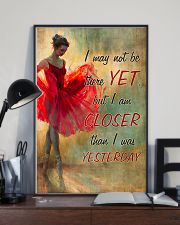 Ballet - I am closer than I was yesterday 11x17 Poster lifestyle-poster-2