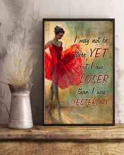 Ballet - I am closer than I was yesterday 11x17 Poster lifestyle-poster-3