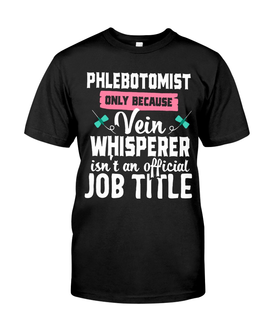 Phlebotomist Vein whisperer Classic T-Shirt