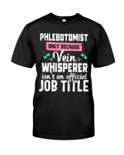 Phlebotomist Vein whisperer Classic T-Shirt front