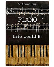 Pianist Without The Piano Life Would Bb 11x17 Poster front