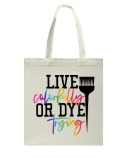 Hairstylist live colorfully or dye trying Tote Bag thumbnail