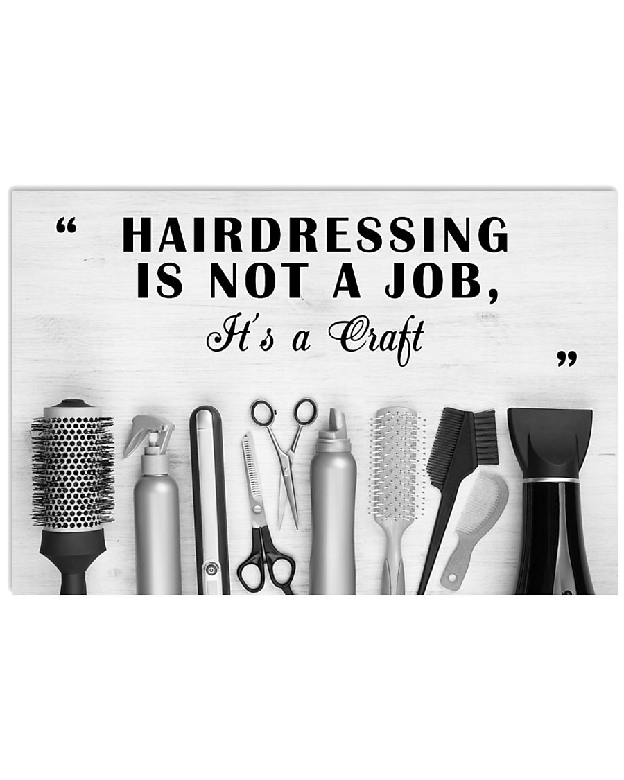 Hairstylist Hairdressing Is Not A Job It's A Craft 17x11 Poster