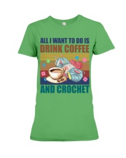 Crochet And Knitting - Drink Coffee And Crochet Premium Fit Ladies Tee tile