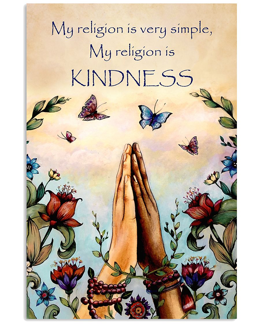 Yoga - My religion is very simple and kindness 11x17 Poster