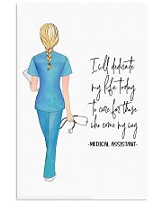 Medical Assistant I will dedicate my life today 11x17 Poster front