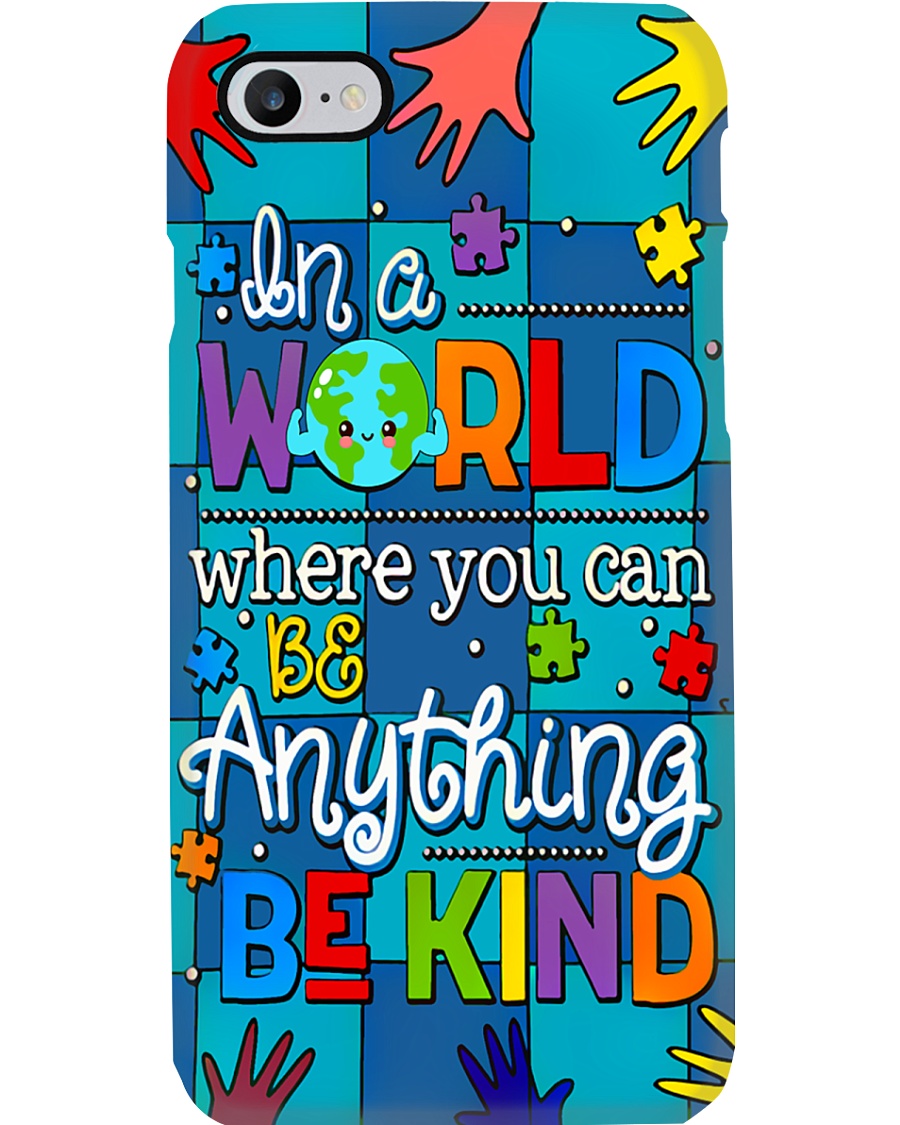 Autism Awareness you can be anything be kind Phone Case