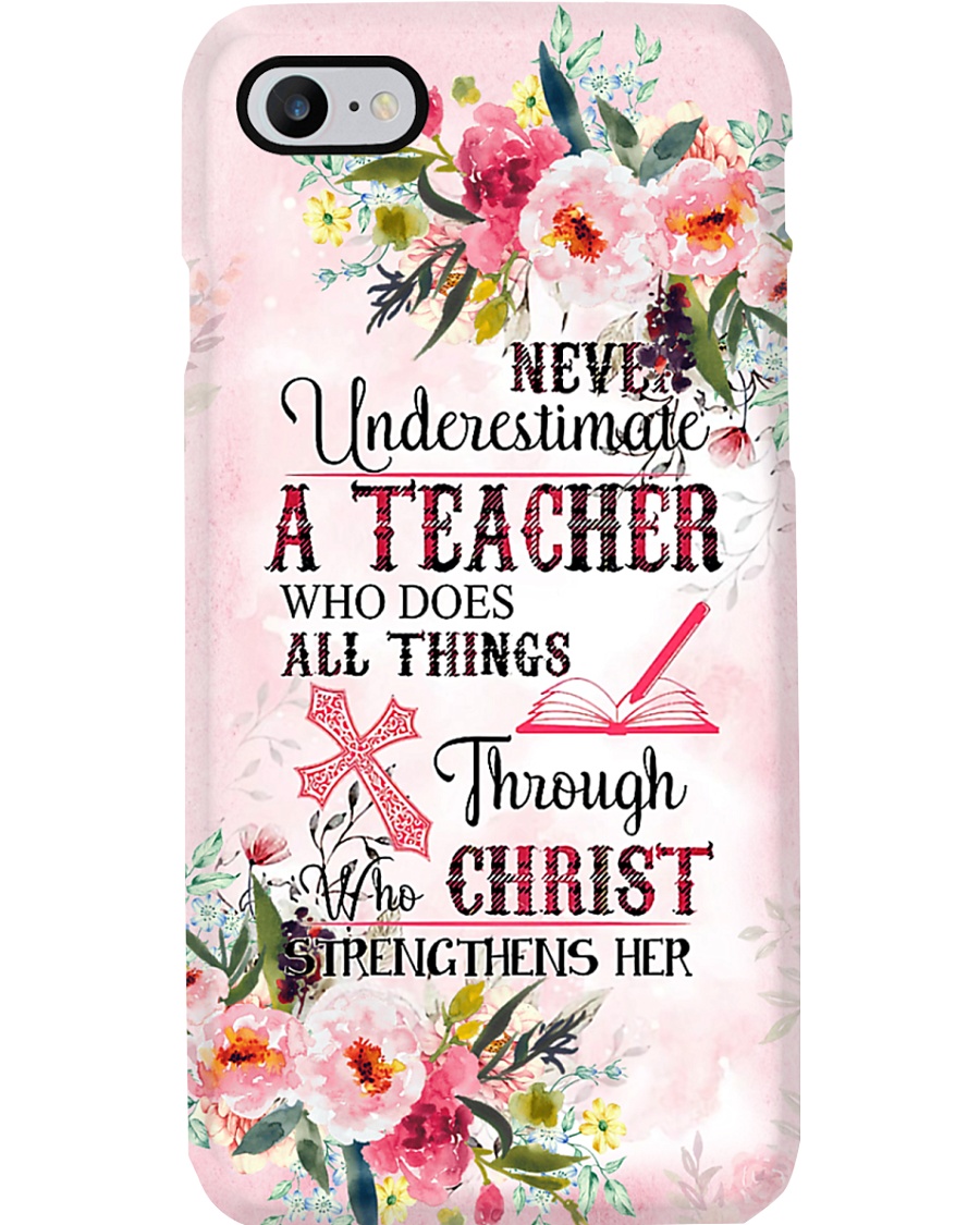Never Underestimate A Teacher Phone Case