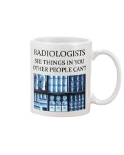 Radiologists See Things In You Mug front