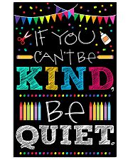 Teachers If You Can't Be Kind Be Quiet 11x17 Poster front